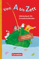 Gerhard Sennlaub, Eve Jacob - Von A bis Zett, Allgemeine Ausgabe 2012: Von A bis Zett - Wörterbuch für Grundschulkinder - Allgemeine Ausgabe