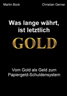 Bock, Martin Bock, Gerne, Christia Gerner, Christian Gerner - Was lange währt, ist letztlich Gold