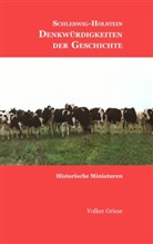 Volker Griese - Schleswig-Holstein - Denkwürdigkeiten der Geschichte