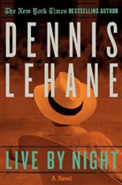 Dennis Lehane - Live by Night