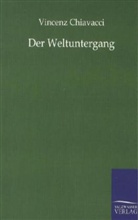 Vincenz Chiavacci - Der Weltuntergang