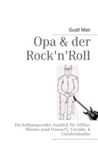 Gustl Mair - Opa & der Rock'n'Roll