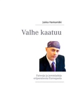 Jukka Hankamäki - Valhe kaatuu