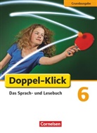 Guid Becker, Guido Becker, Werne Bentin, Werner Bentin, Werner u a Bentin, Filiz Briem... - Doppel-Klick, Grundausgabe: Doppel-Klick - Das Sprach- und Lesebuch - Grundausgabe - 6. Schuljahr