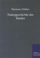 Hermann Dekker - Naturgeschichte des Kindes