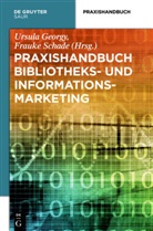 Georg, Ursul Georgy, Ursula Georgy, Schad, Schade, Schade... - Praxishandbuch Bibliotheks- und Informationsmarketing