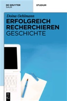 Doina Oehlmann - Erfolgreich recherchieren - Geschichte
