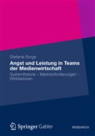 Stefanie Sorge - Angst und Leistung in Teams der Medienwirtschaft