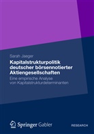 Sarah Jaeger - Kapitalstrukturpolitik deutscher börsennotierter Aktiengesellschaften