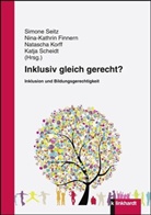 Finner, Nina-Kathri Finnern, Nina-Kathrin Finnern, Natascha Korff, Natascha Korff u a, Katja Scheidt... - Inklusiv gleich gerecht?