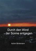 Achim Brinkmann - Durch den Wind - der Sonne entgegen