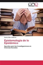 Carlos Viltre Calderón - Epistemología de lo Epistémico