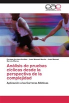 Enriqu Arriaza Ardiles, Enrique Arriaza Ardiles, Garcí, Juan Manuel García Manso, Juan Manue Martín, Juan Manuel Martín - Análisis de pruebas cíclicas desde la perspectiva de la complejidad