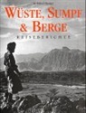 Wilfred Thesiger - Wüste, Sumpf & Berge