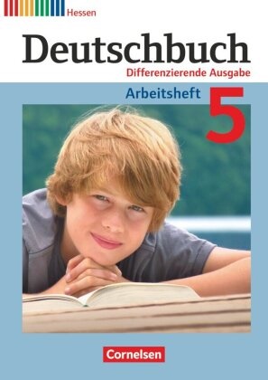 Agnes Fulde, Friedric Dick, Friedrich Dick, Mariann Ernst, Marianna Ernst, … - Deutschbuch, Differenzierende Ausgabe Hessen: Deutschbuch - Sprach- und Lesebuch - Differenzierende Ausgabe Hessen 2011 - 5. Schuljahr Arbeitsheft mit Lösungen
