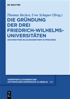 Thoma Becker, Thomas Becker, Schaper, Schaper, Uwe Schaper - Die Gründung der drei Friedrich-Wilhelms-Universitäten