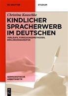 Christina Kauschke - Kindlicher Spracherwerb im Deutschen