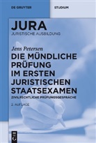 Jens Petersen - Die mündliche Prüfung im ersten juristischen Staatsexamen
