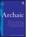 Keith G Walker, Keith G. Walker, Walker Keith G. - Archaic Eretria