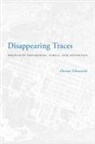 Dorota Glowacka - Disappearing Traces