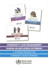 World Health Organization, World Health Organization (COR) - Community Case Management During an Influenza Outbreak, Trainer s