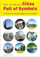 Peter J. M. Nas, Peter J. M. (EDT) Nas, Maarten J. Schenk, Peter J. M. Nas - Cities Full of Symbols