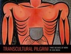 Janet Catherine Berlo, Judith Bettelheim, Judith/ Berlo Bettelheim - Transcultural Pilgrim