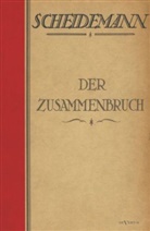 Philipp Scheidemann - Der Zusammenbruch