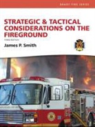 James P. Smith - Strategic & Tactical Considerations on the Fireground [With Access Code]