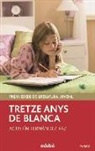 Agustín Fernández Paz, Agustín . . . [et al. ] Fernández Paz - Tretze anys de Blanca