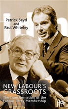 Seyd, P Seyd, P. Seyd, Patrick Seyd, P Whiteley, P. Whiteley... - New Labour's Grassroots