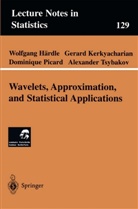 Wolfgang Hardle, Wolfgan Härdle, Wolfgang Härdle, G. Kerkyacharian, Gerar Kerkyacharian, Gerard Kerkyacharian... - Wavelets, Approximation, and Statistical Applications