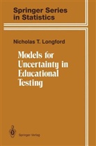 K. Krickeberg, Nicholas T Longford, Nicholas T. Longford, Nicholas T. (Longford Longford, Nick Longford, N. Wermuth - Models for Uncertainty in Educational Testing