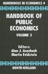 Alan J. Auerbach, Alan J. Feldstein Auerbach, Martin Feldstein, Martin (Harvard University Feldstein, Martin S. Auerbach Feldstein, A J Auerbach... - Handbook of Public Economics