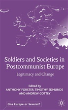 Kenneth A Loparo, Andrew Cottey, Edmunds, T Edmunds, T. Edmunds, Timothy Edmunds... - Soldiers and Societies in Postcommunist Europe