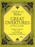 Music Scores, Carl Maria Von Weber, Carl Maria von Weber - Great Overtures in Full Score