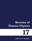 B Kadomtsev, B B Kadomtsev, B B Kadomtsev, B. B. Kadomtsev, B.B. Kadomtsev - Reviews of Plasma Physics