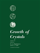 Kh S. Bagdasarov, K. S. Bagdasarov, Kh S Bagdasarov, Kh S. Bagdasarov, Kh.S. Bagdasarov, E L Lube... - Growth of Crystals