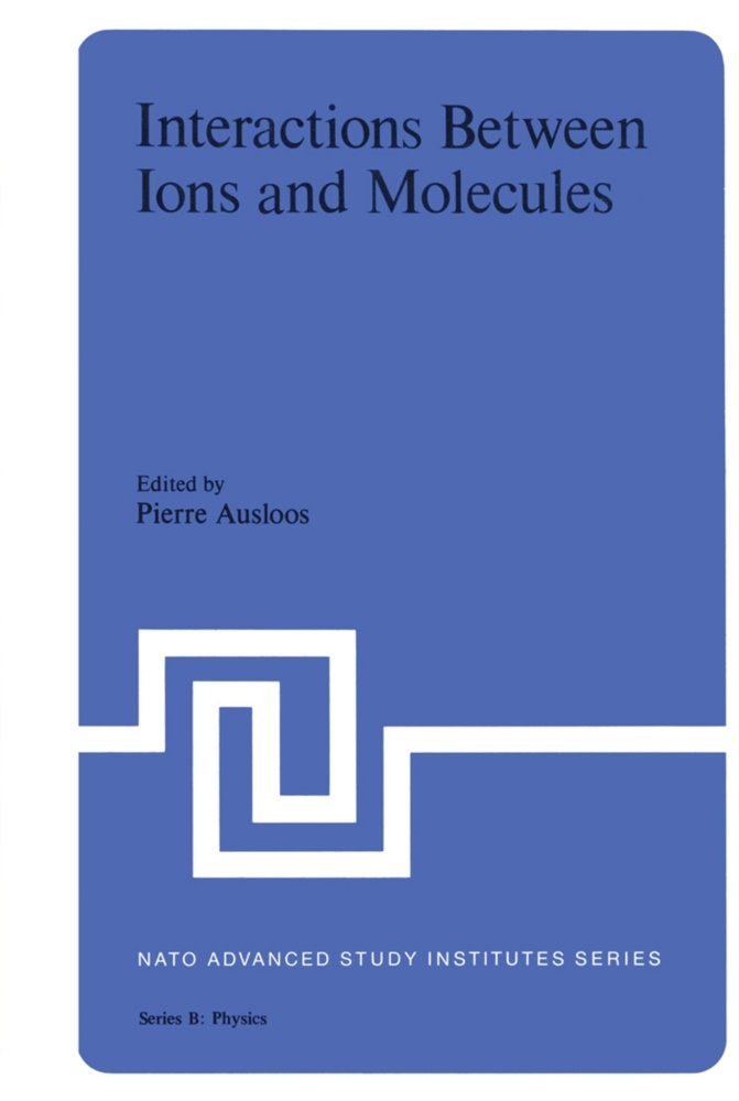 Pierre Ausloos, Pierre J. Ausloos - Interaction Between Ions and Molecules