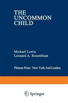 Lewis, Michael Lewis, LEWIS MICHAEL, Leonard A. Rosenblum - The Uncommon Child