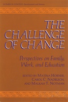 HORNER MARTINA S., Martina S Horner, Martina S. Horner, Carol C Nadelson, Carol C. Nadelson, Malkah T Notman... - The Challenge of Change