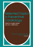 RAINERIE ANGELO, J Kellermann, J Kellermann, Jan J Kellermann, Jan J. Kellermann, Angel Rainerie... - Selected Topics in Preventive Cardiology