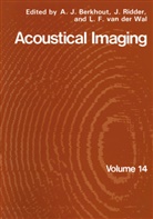 BERKHOUT A.J., A J Berkhout, A. J. Berkhout, A.J. Berkhout, L F van der Wal, J Ridder... - Acoustical Imaging