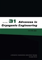 A. F. Clark, A.F. Clark, R. W. Fast, R.W. Fast, R.P. Reed, Richard Reed... - Advances in Cryogenic Engineering. Vol.31