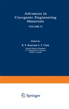 A F Clark, A. F. Clark, A.F. Clark, A F Clark et al, R W Fast, R. W. Fast... - Advances in Cryogenic Engineering Materials