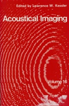 International Symposium on Acoustical Im, Lawrence W Kessler, Lawrence W. Kessler, L. W. Kessler, Lawrence W. Kessler - Acoustical Imaging