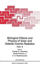 Gerda Horneck, E. G. Stassinopoulous, E.G. Stassinopoulous, Charles E. Swenberg - Biological Effects and Physics of Solar and Galactic Cosmic Radiation