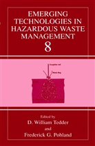 Computing in Science and Engineering Sym, Emerging Technologies in Hazardous Waste, G Pohland, G Pohland, Frederick G. Pohland, D. W. Tedder... - Emerging Technologies in Hazardous Waste Management 8