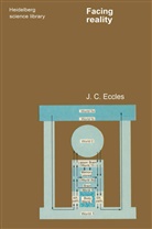J C Eccles, J. C. Eccles, John C. Eccles - Facing Reality