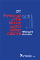 J Boylan, J W Boylan, J. W. Boylan, J.W. Boylan, John W. Boylan, Deetjen... - Physiology of the Kidney and of Water Balance